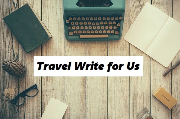 Travel write for us